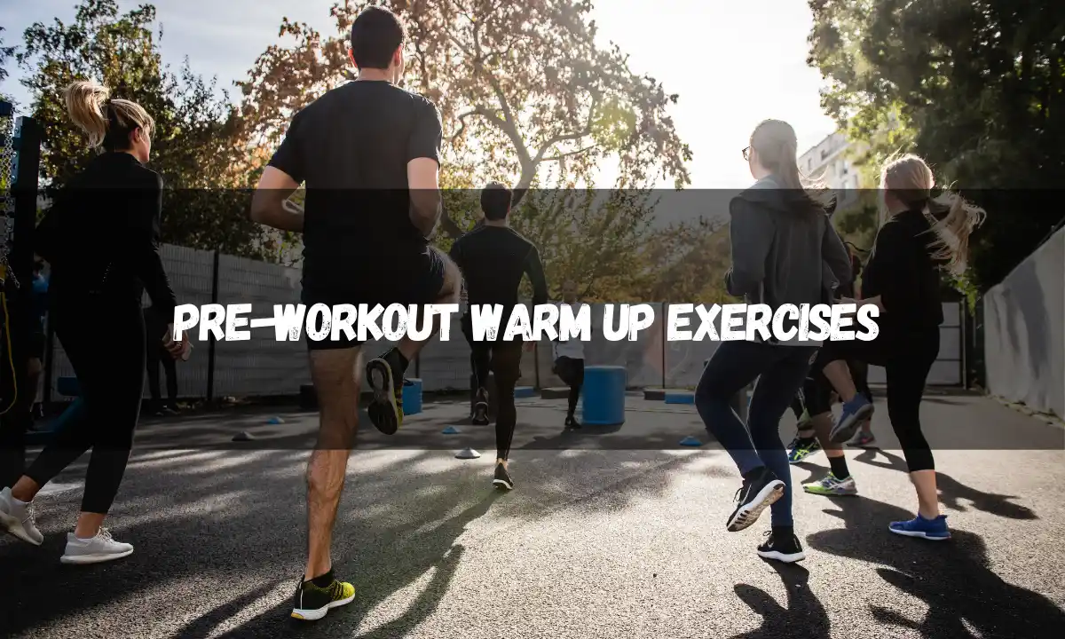 Pre-Workout Warm Up Exercises